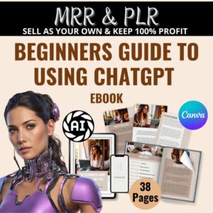 ChatGPT Beginners Guide Ebook: Master Resell Rights, Canva Editable (MRR)